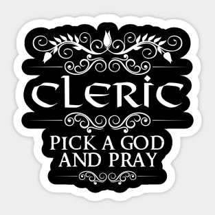 "Pick A God and Pray" Cleric Class Quote Print Sticker